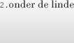 Onder de Linde - onder de linde